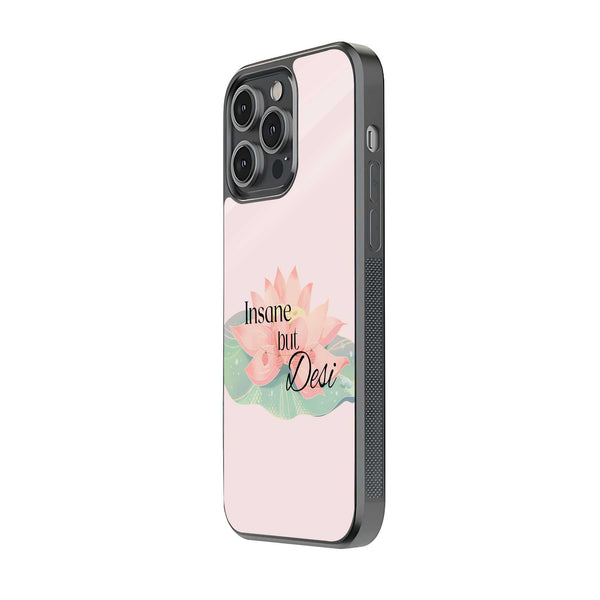Insane But Desi Glass Case