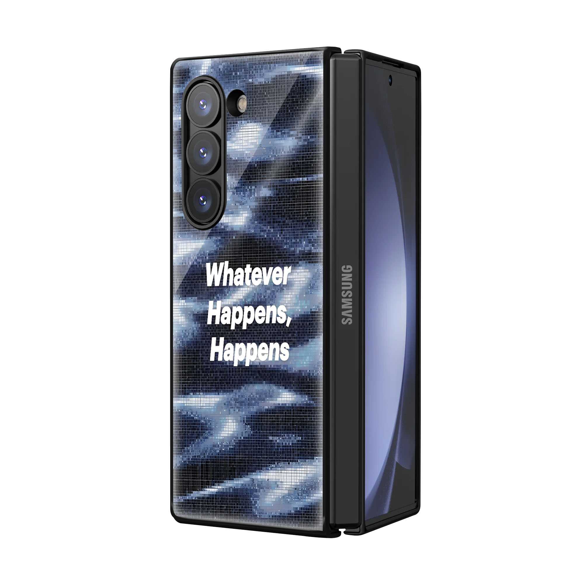 Whatever Happens Samsung Z Fold Glass Case