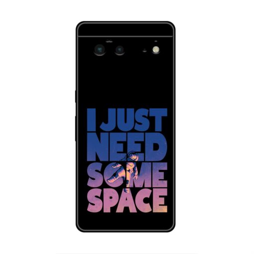 I Just Need Some Space Google Pixel 6 Silicone Case