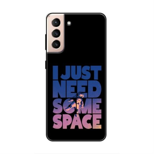 I Just Need Some Space Samsung S21 Silicone Case