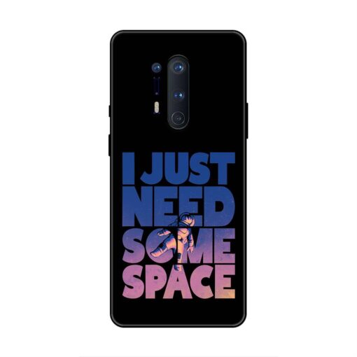 I Just Need Some Space OnePlus 8 Pro Silicone Case