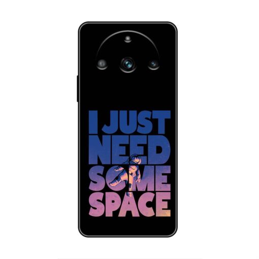 I Just Need Some Space Realme 11 Pro Plus Silicone Case