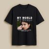 My World My Love Custom Black T-Shirt