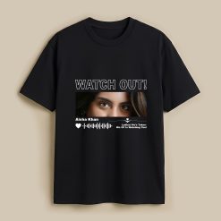Watch Out Custom Black T-Shirt