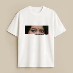 Always Your Side Custom White T-Shirt