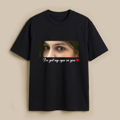 Eyes On You Custom Black T-Shirt