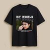 My World My Love Custom Black T-Shirt