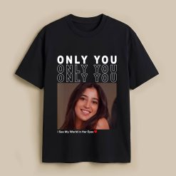 Only You Custom Black T-Shirt