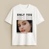 Only You Custom White T-Shirt