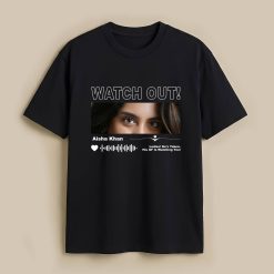 Watch Out Custom Black T-Shirt
