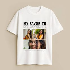 My Favorite Custom White T-Shirt