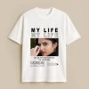 My Life Custom White T-Shirt