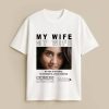 My Wife Custom White T-Shirt